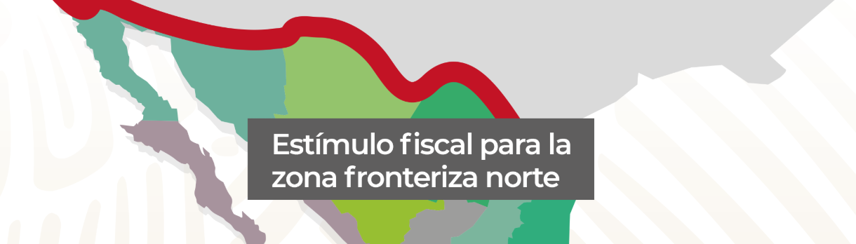 Estimulo fiscal zona fronteriza norte.png